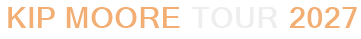 Kip Moore Tour 2027